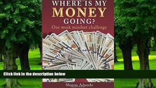 Big Deals  Where is my MONEY GOING?: One week mindset challenge  Best Seller Books Most Wanted
