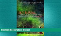 EBOOK ONLINE Sky Burial: An Epic Love Story of Tibet READ PDF FILE ONLINE