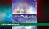 READ FREE FULL  School Money Matters: A Handbook for Principals  READ Ebook Online Free