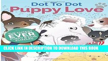 [PDF] Puppy Love Dot To Dot: The Cutest Ever Puppy   Dog Dot To Dot Puzzle Book Full Collection