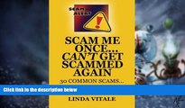 Must Have PDF  Scam Me Once...Can t Get Scammed Again: 30 Common Scams...30 Tips to help you avoid