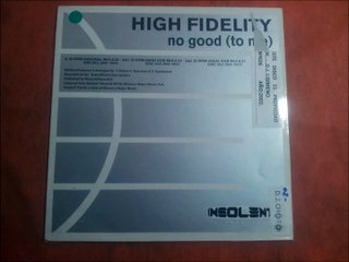 HIGH FIDELITY.(NO GOOD.(TO ME.(VOCAL DUB MIX.)(12''.)(2002.)