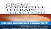 [Read] Group Cognitive Therapy for Addictions Free Books