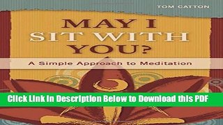 [Read] May I Sit with You?: A Simple Approach to Meditation Free Books