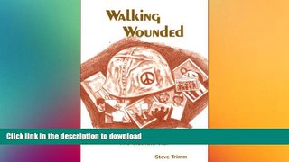 READ BOOK  Walking Wounded: Men s Lives During and Since the Vietnam War (Frontiers in