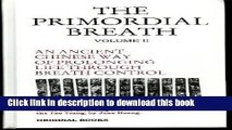 Read The Primordial Breath: An Ancient Chinese Way of Prolonging Life Through Breath Control, Vol.