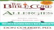[Get] The Bible Cure for Allergies: Ancient Truths, Natural Remedies and the Latest Findings for