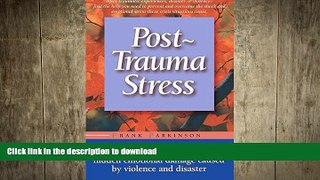 GET PDF  Post-trauma Stress: Reduce Long-term Effects And Hidden Emotional Damage Caused By