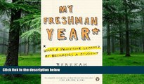 Big Deals  My Freshman Year: What a Professor Learned by Becoming a Student  Free Full Read Best