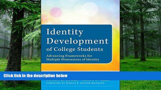 Big Deals  Identity Development of College Students: Advancing Frameworks for Multiple Dimensions