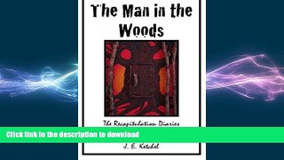 FAVORITE BOOK  The Man in the Woods: The Recapitulation Diaries FULL ONLINE