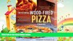 there is  The Essential Wood Fired Pizza Cookbook: Recipes and Techniques From My Wood Fired Oven