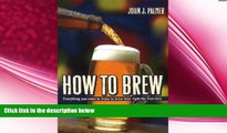 behold  How to Brew: Everything You Need To Know To Brew Beer Right The First Time