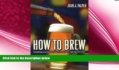 behold  How to Brew: Everything You Need To Know To Brew Beer Right The First Time