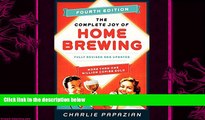 complete  The Complete Joy of Homebrewing Fourth Edition: Fully Revised and Updated