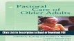 [Get] Pastoral Care of Older Adults (Creative Pastoral Care and Counseling) (Creative Pastoral