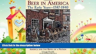 behold  Beer in America: The Early Years--1587-1840: Beer s Role in the Settling of America and