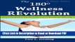 [Get] The 180 Degree Wellness Revolution: Simple Steps to Prevent and Reverse Illness Free New