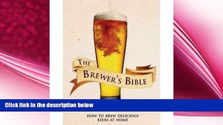 complete  The Brewer s Bible: How to Brew Delicious Beers at Home (Hardback) - Common