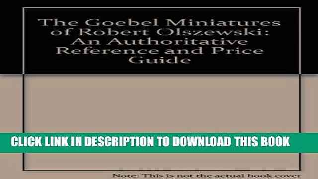 [PDF] The Goebel Miniatures of Robert Olszewski: An Authoritative Reference and Price Guide