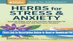 [Get] Herbs for Stress   Anxiety: How to Make and Use Herbal Remedies to Strengthen the Nervous
