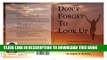 [Read PDF] Don t Forget To Look Up: A Christian s Guide to Overcoming Anxiety and Panic Attacks