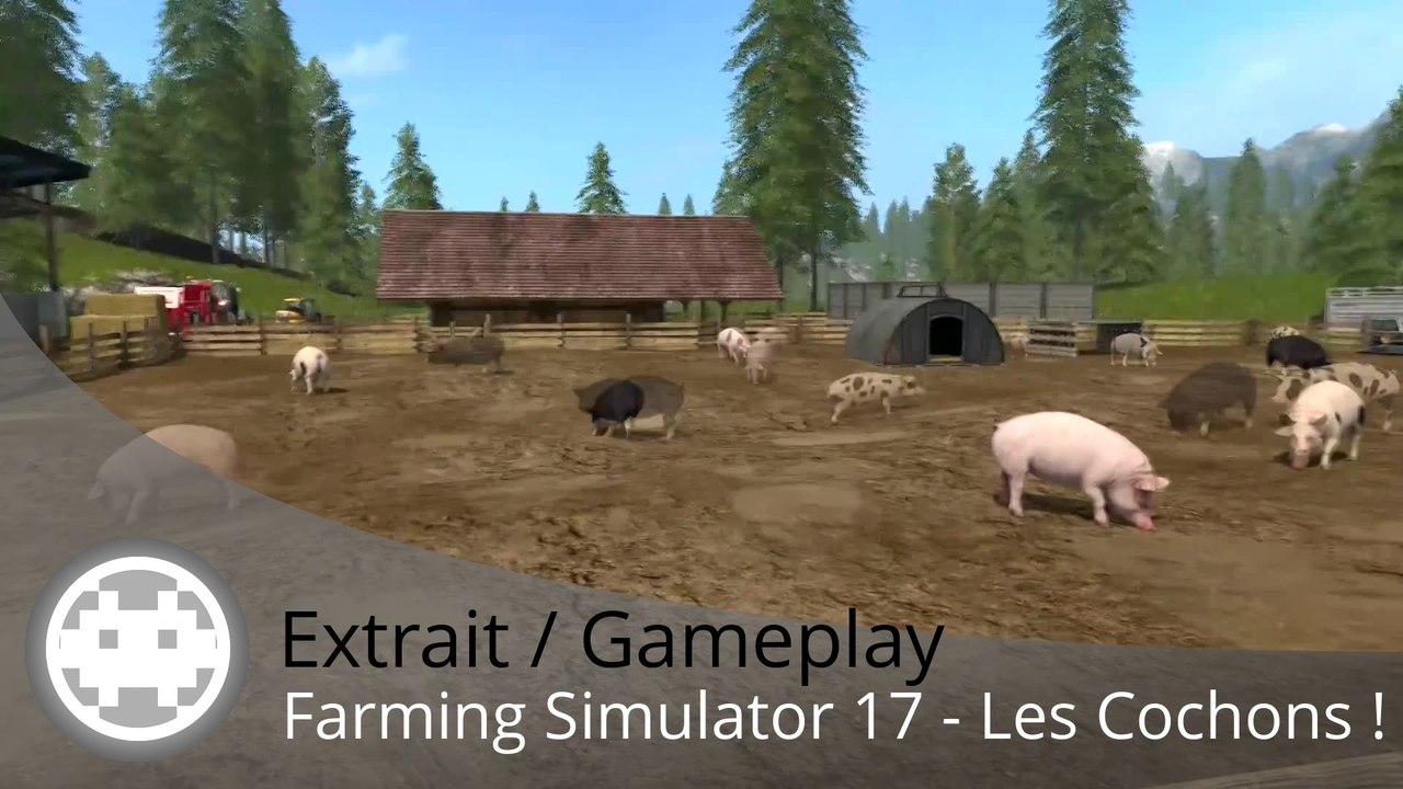 Extrait / Gameplay - Farming Simulator 17 (Elevage de Cochons et Animaux !)