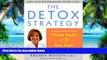 Big Deals  The Detox Strategy: Vibrant Health in 5 Easy Steps  Best Seller Books Most Wanted