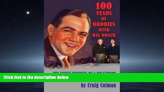 Enjoyed Read 100 Years of Brodies with Hal Roach: The Jaunty Journeys of a Hollywood Motion
