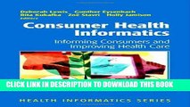 [PDF] Consumer Health Informatics: Informing Consumers and Improving Health Care Popular Colection