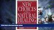 Big Deals  New Choices in Natural Healing  Free Full Read Most Wanted