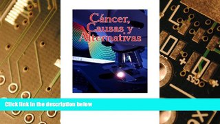 Big Deals  Cancer, Causas y Alternativas (Spanish Edition)  Free Full Read Best Seller