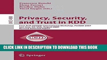 [PDF] Privacy, Security, and Trust in KDD: First ACM SIGKDD International Workshop, PinKDD 2007,