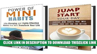[PDF] The Power of Mini Habits Box Set: Jumpstart Your Day with Everyday Mini Habits That Will