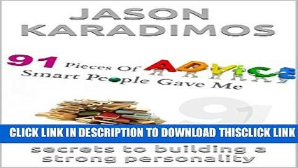[PDF] 91 Pieces of Advice Smart People Gave Me: Secrets to Building a Strong Personality Full Online