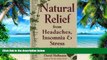 Big Deals  Natural Relief from Headaches, Insomnia   Stress: Safe, Effective Herbal Remedies  Free