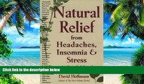 Big Deals  Natural Relief from Headaches, Insomnia   Stress: Safe, Effective Herbal Remedies  Free