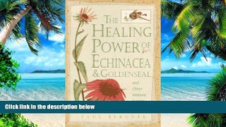 Must Have PDF  Healing Power of Echinacea and Goldenseal and Other Immune System Herbs (The