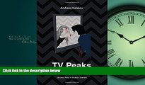 Pdf Online TV Peaks: Twin Peaks and Modern Television Drama (University of Southern Denmark