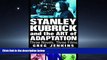 Online eBook Stanley Kubrick and the Art of Adaptation: Three Novels, Three Films