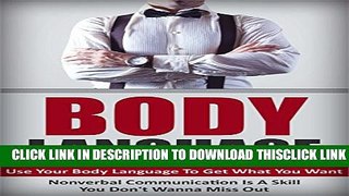[PDF] Body Language: Use Your Body Language To Get What You Want: Nonverbal Communication Is A