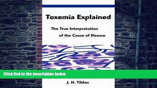 Big Deals  Toxemia Explained: The True Interpretation of the Cause of Disease  Best Seller Books