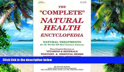 Big Deals  The "Complete" Natural Health Encyclopedia: Natural Treatments for the World s 300 Most