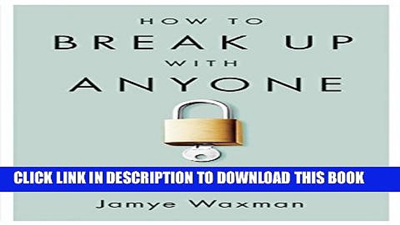 [PDF] How to Break Up With Anyone: Letting Go of Friends, Family, and Everyone In-Between Full