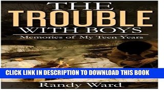 [PDF] The Trouble with Boys: Memories of My Teen Years (Volume 2) Popular Collection