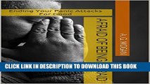 [Read PDF] AFRAID OF BEING AFRAID: Ending Your Panic Attacks For Good Download Free