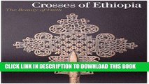 [PDF] Crosses of Ethiopia: The Sign of Faith. Evolution and Form Popular Online