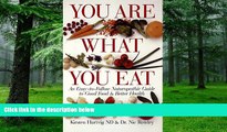 Big Deals  You Are What You Eat: An Easy-To-Follow Naturopathic Guide To Good Food   Better