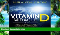 Big Deals  Vitamin D Miracle: Health Benefits and Cure for Depression, Infertility and Diabetes