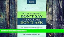 Big Deals  What Patients Don t Say If Doctors Don t Ask: The Mindful Patient-Doctor Relationship